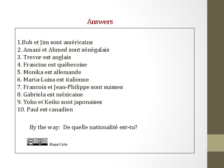 Answers 1. Bob et Jim sont américains 2. Amani et Ahmed sont sénégalais 3.
