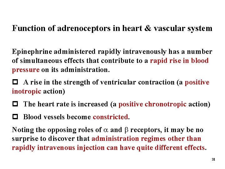 Function of adrenoceptors in heart & vascular system Epinephrine administered rapidly intravenously has a