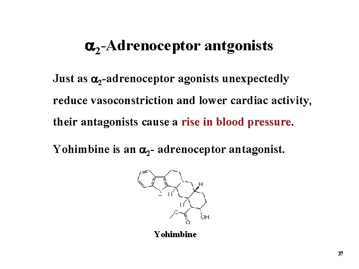  2 -Adrenoceptor antgonists Just as 2 -adrenoceptor agonists unexpectedly reduce vasoconstriction and lower
