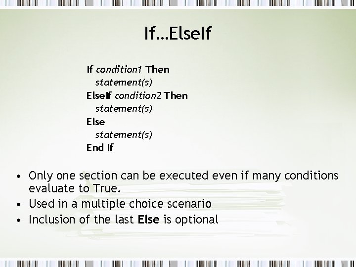 If…Else. If If condition 1 Then statement(s) Else. If condition 2 Then statement(s) Else