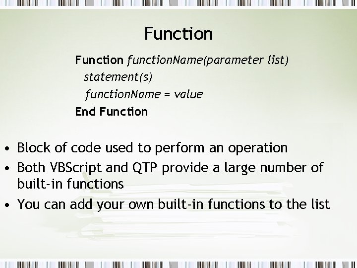 Function function. Name(parameter list) statement(s) function. Name = value End Function • Block of