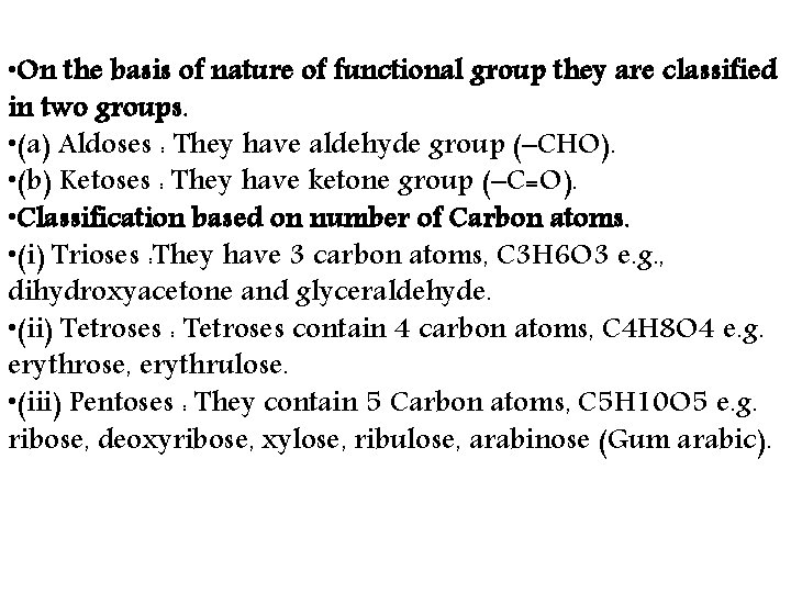  • On the basis of nature of functional group they are classified in