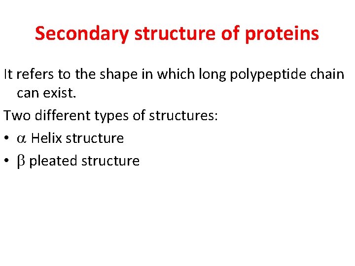 Secondary structure of proteins It refers to the shape in which long polypeptide chain