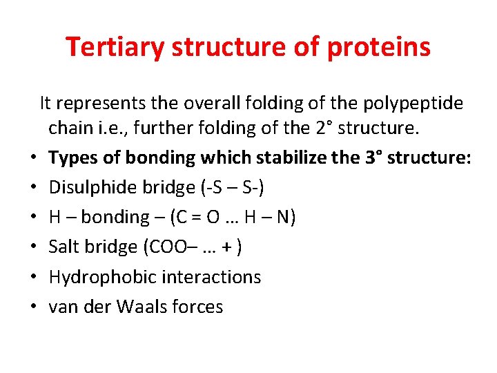 Tertiary structure of proteins It represents the overall folding of the polypeptide chain i.