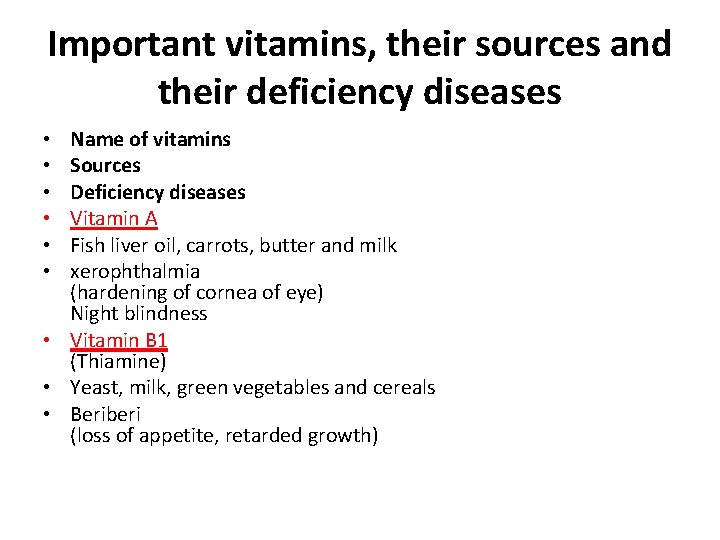 Important vitamins, their sources and their deficiency diseases Name of vitamins Sources Deficiency diseases