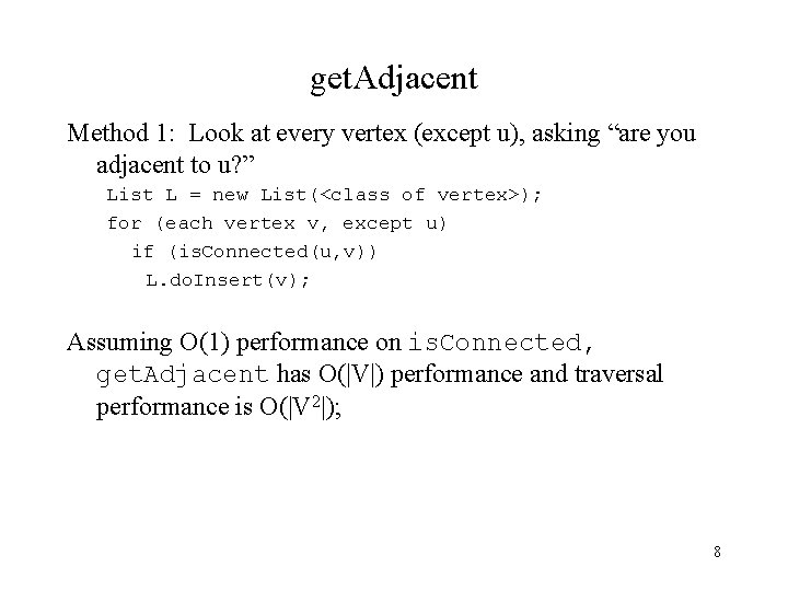 get. Adjacent Method 1: Look at every vertex (except u), asking “are you adjacent