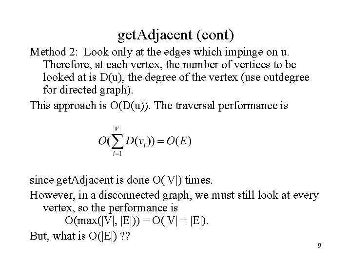 get. Adjacent (cont) Method 2: Look only at the edges which impinge on u.