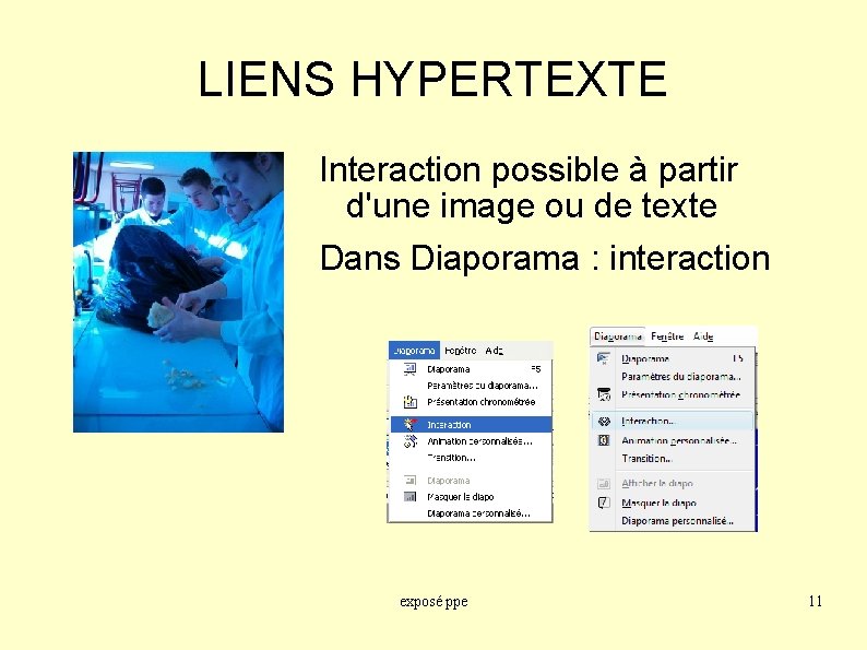 LIENS HYPERTEXTE Interaction possible à partir d'une image ou de texte Dans Diaporama :