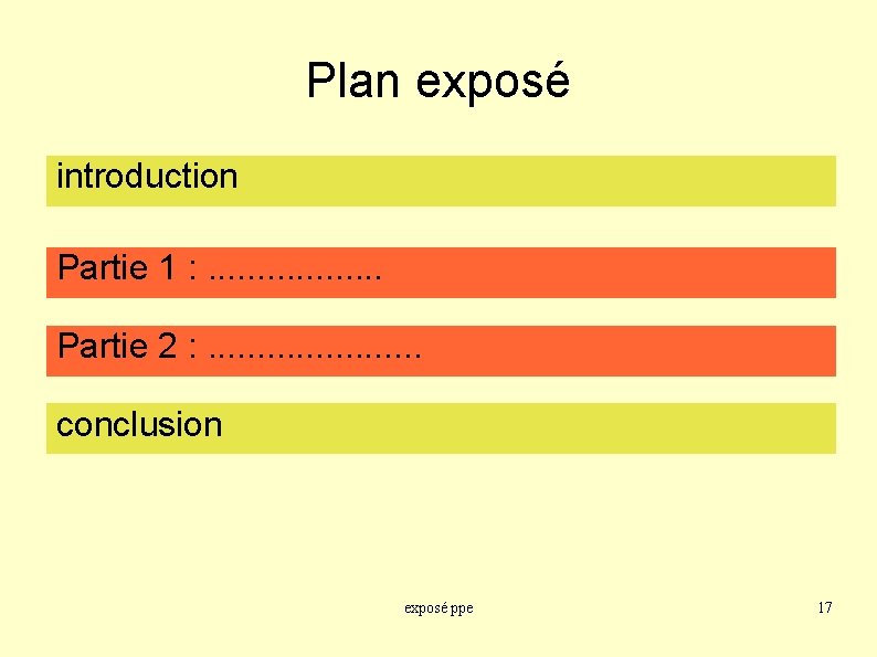 Plan exposé introduction Partie 1 : . . . . Partie 2 : .