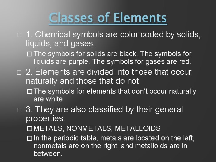 Classes of Elements � 1. Chemical symbols are color coded by solids, liquids, and