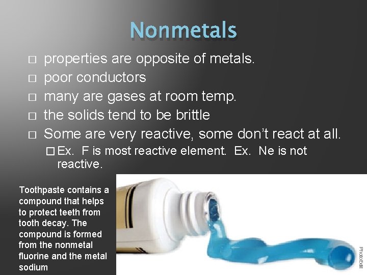 Nonmetals � � � properties are opposite of metals. poor conductors many are gases