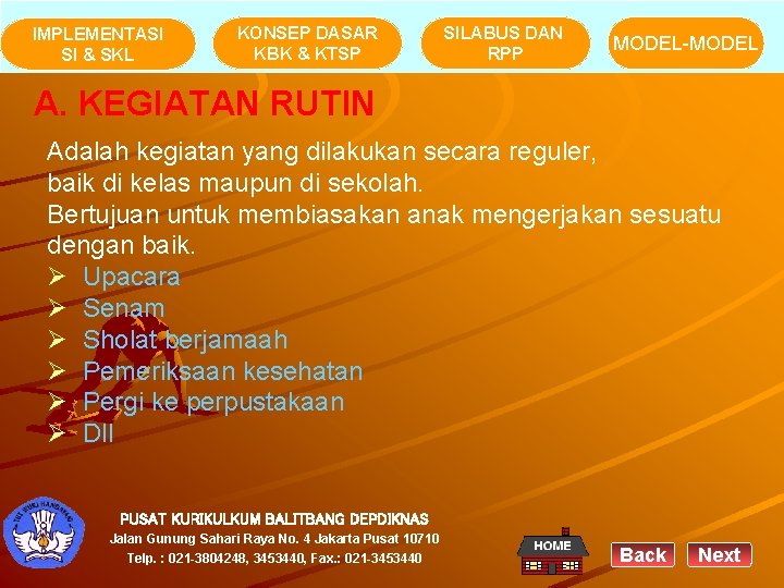 IMPLEMENTASI SI & SKL KONSEP DASAR KBK & KTSP SILABUS DAN RPP MODEL-MODEL A.