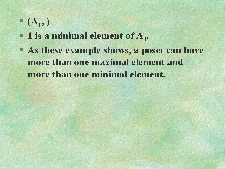§ (A 1, |) § 1 is a minimal element of A 1. §