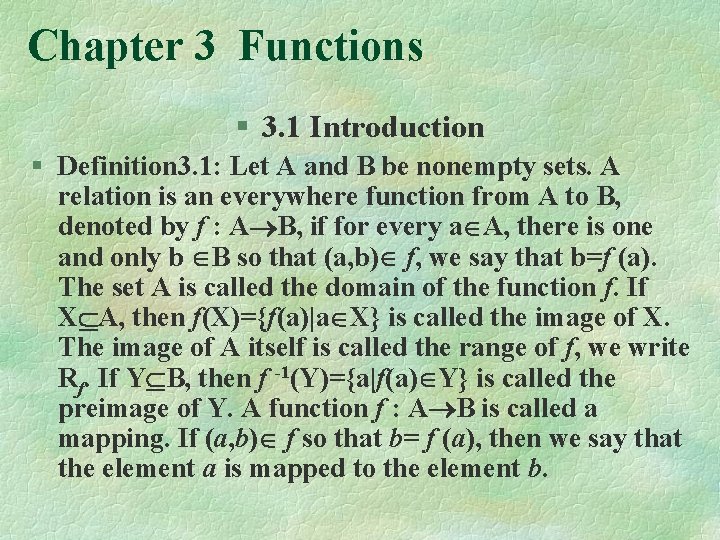 Chapter 3 Functions § 3. 1 Introduction § Definition 3. 1: Let A and