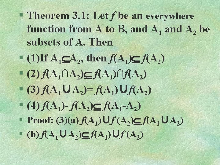 § Theorem 3. 1: Let f be an everywhere function from A to B,