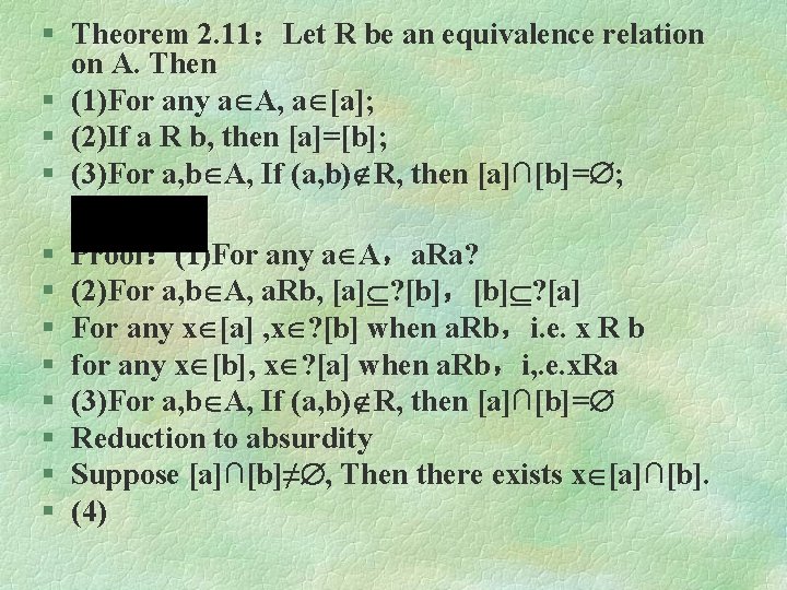 § Theorem 2. 11：Let R be an equivalence relation on A. Then § (1)For