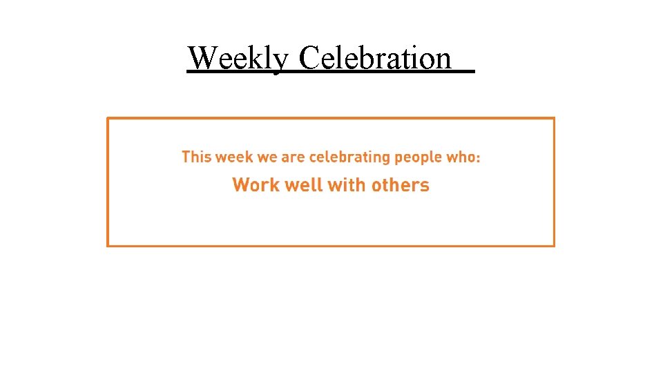Weekly Celebration 