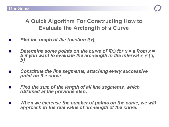 Geo. Gebra A Quick Algorithm For Constructing How to Evaluate the Arclength of a
