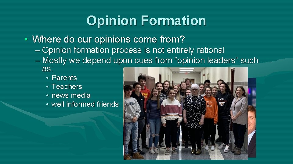 Opinion Formation • Where do our opinions come from? – Opinion formation process is