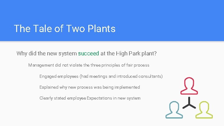 The Tale of Two Plants Why did the new system succeed at the High