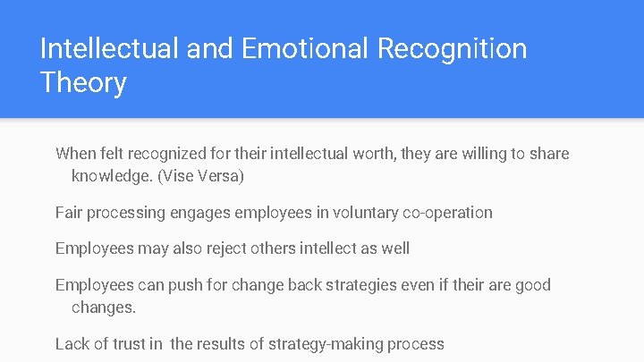 Intellectual and Emotional Recognition Theory When felt recognized for their intellectual worth, they are