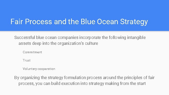 Fair Process and the Blue Ocean Strategy Successful blue ocean companies incorporate the following