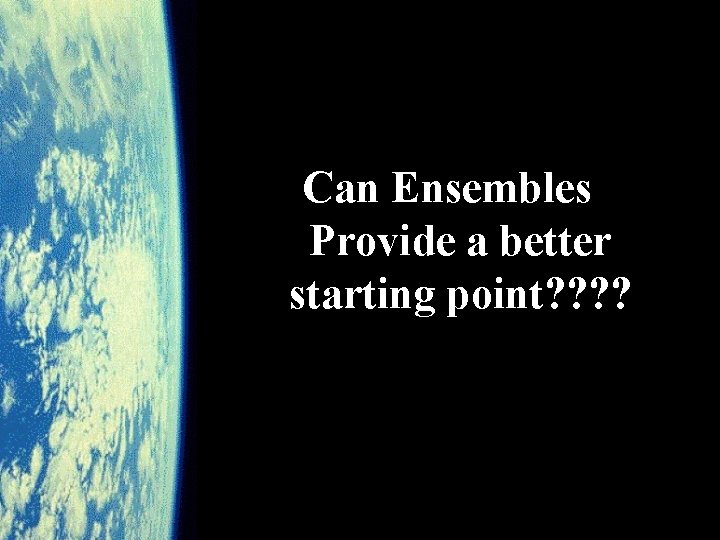 Can Ensembles Provide a better starting point? ? 