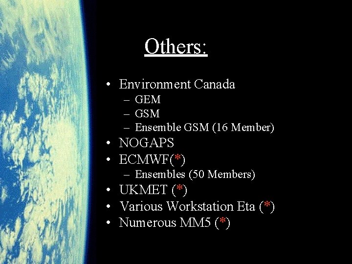 Others: • Environment Canada – GEM – GSM – Ensemble GSM (16 Member) •