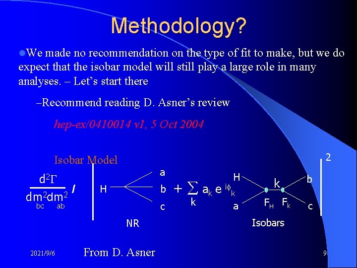 Methodology? l. We made no recommendation on the type of fit to make, but