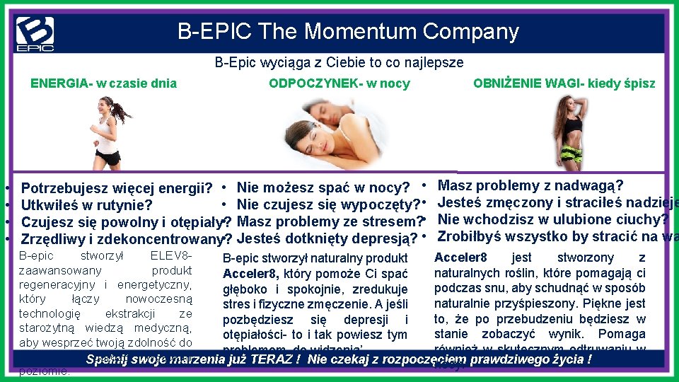 B-EPIC The Momentum Company B-Epic wyciąga z Ciebie to co najlepsze ENERGIA- w czasie
