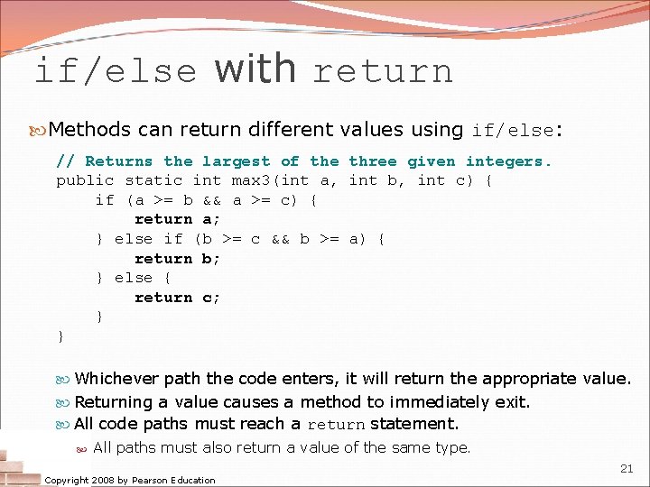if/else with return Methods can return different values using if/else: // Returns the largest if/else with return Methods can return different values using if/else: // Returns the largest