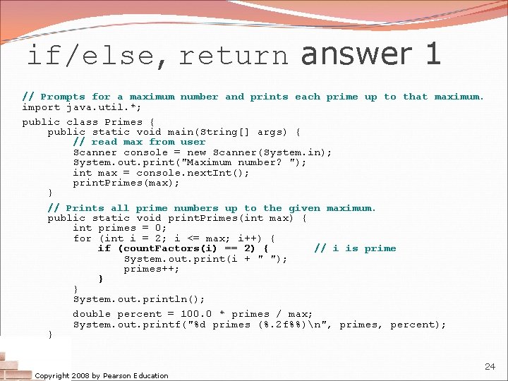 if/else, return answer 1 // Prompts for a maximum number and prints each prime if/else, return answer 1 // Prompts for a maximum number and prints each prime