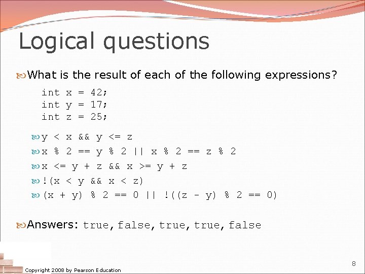 Logical questions What is the result of each of the following expressions? int x Logical questions What is the result of each of the following expressions? int x