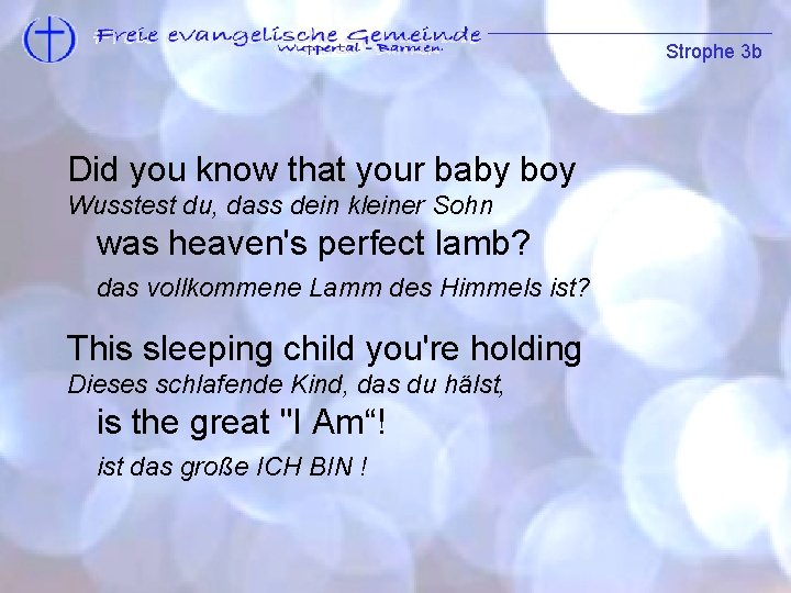 Strophe 3 b Refrain Did you know that your baby boy Wusstest du, dass