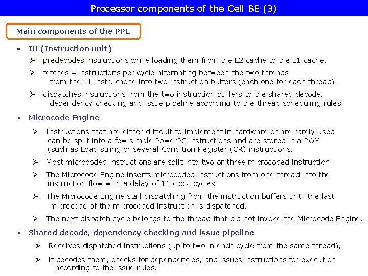 Processor components of the Cell BE (3) Main components of the PPE • IU