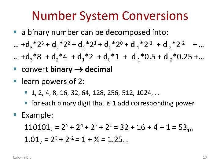 Number System Conversions § a binary number can be decomposed into: … +d 3*23 Number System Conversions § a binary number can be decomposed into: … +d 3*23