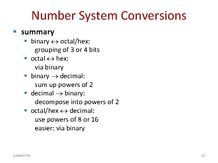 Number System Conversions § summary § binary octal/hex: grouping of 3 or 4 bits