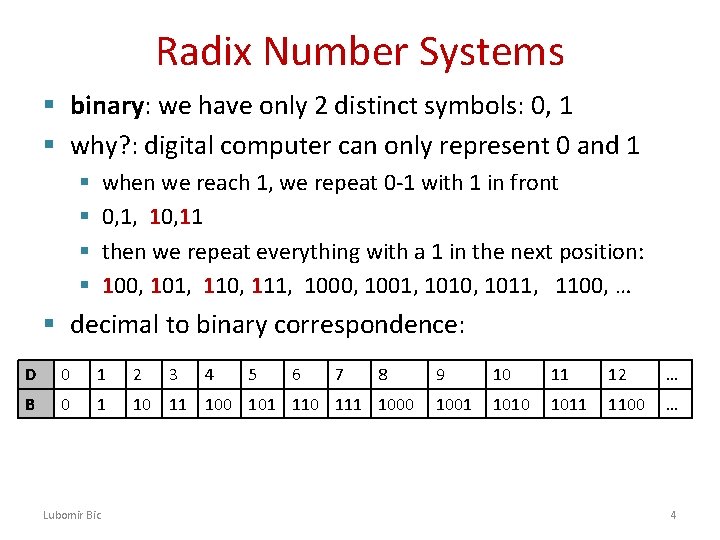 Radix Number Systems § binary: we have only 2 distinct symbols: 0, 1 §