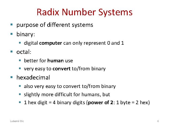 Radix Number Systems § purpose of different systems § binary: § digital computer can Radix Number Systems § purpose of different systems § binary: § digital computer can