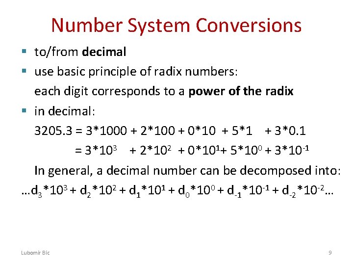 Number System Conversions § to/from decimal § use basic principle of radix numbers: each