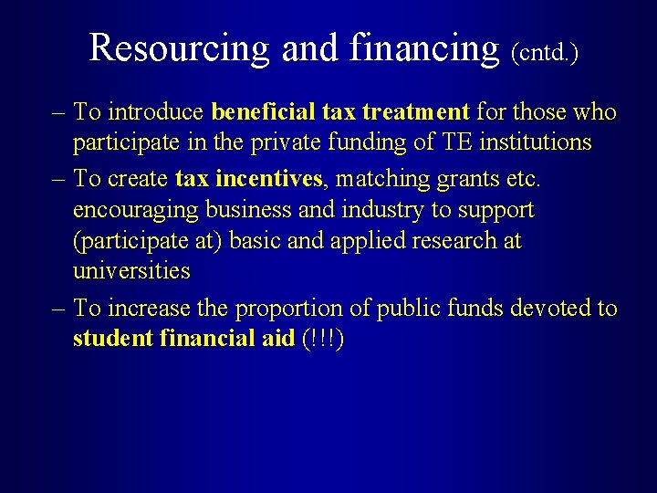 Resourcing and financing (cntd. ) – To introduce beneficial tax treatment for those who