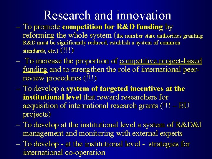 Research and innovation – To promote competition for R&D funding by reforming the whole