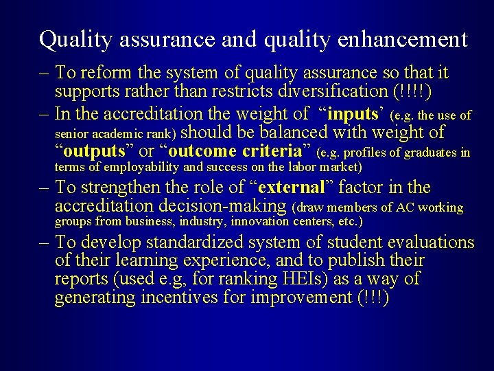 Quality assurance and quality enhancement – To reform the system of quality assurance so