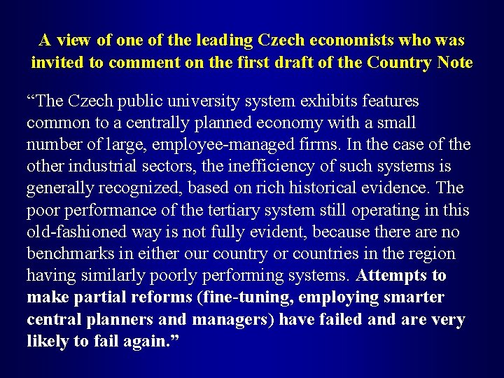 A view of one of the leading Czech economists who was invited to comment