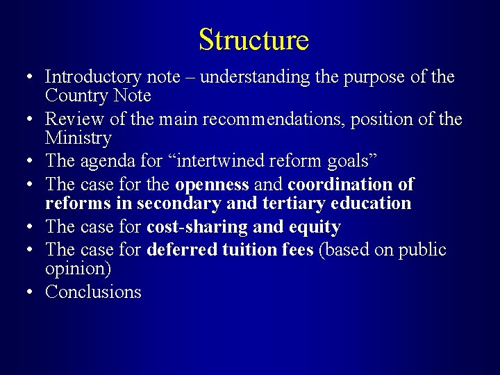 Structure • Introductory note – understanding the purpose of the Country Note • Review