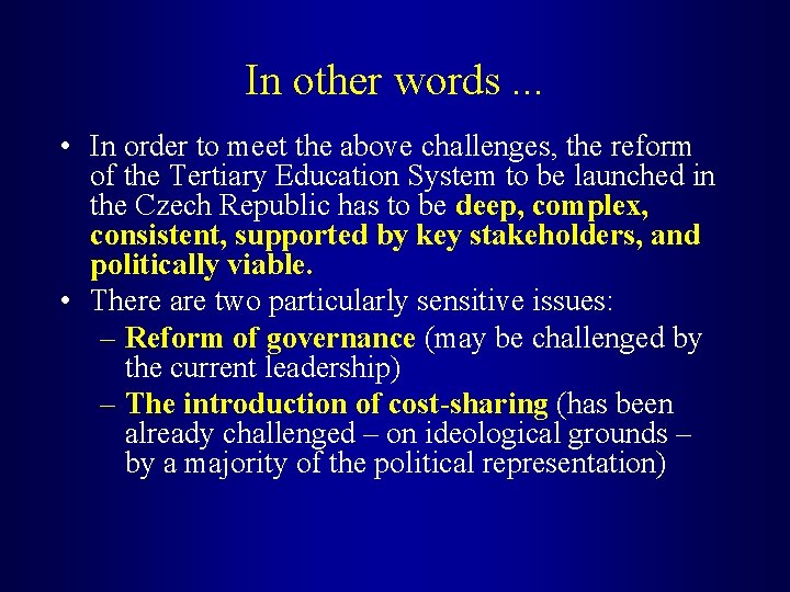 In other words. . . • In order to meet the above challenges, the