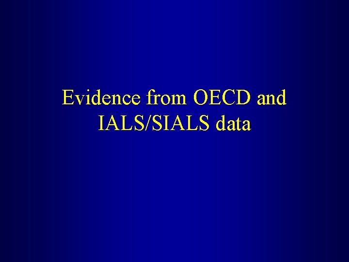 Evidence from OECD and IALS/SIALS data 