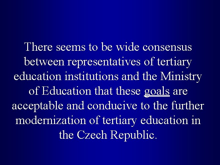 There seems to be wide consensus between representatives of tertiary education institutions and the