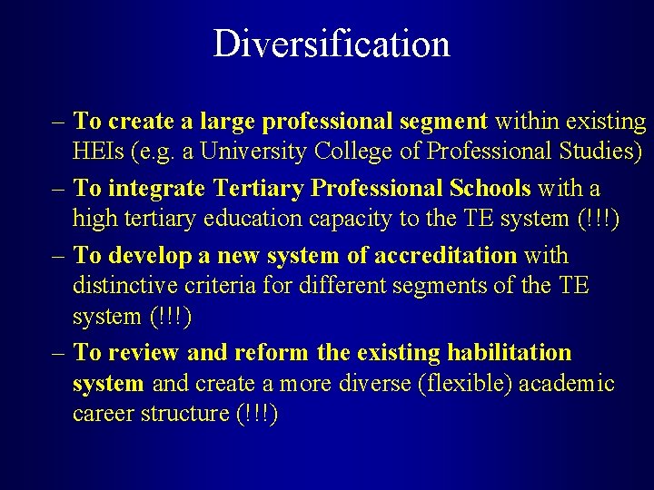 Diversification – To create a large professional segment within existing HEIs (e. g. a