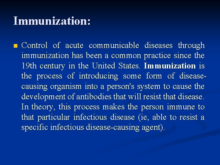 Immunization: n Control of acute communicable diseases through immunization has been a common practice